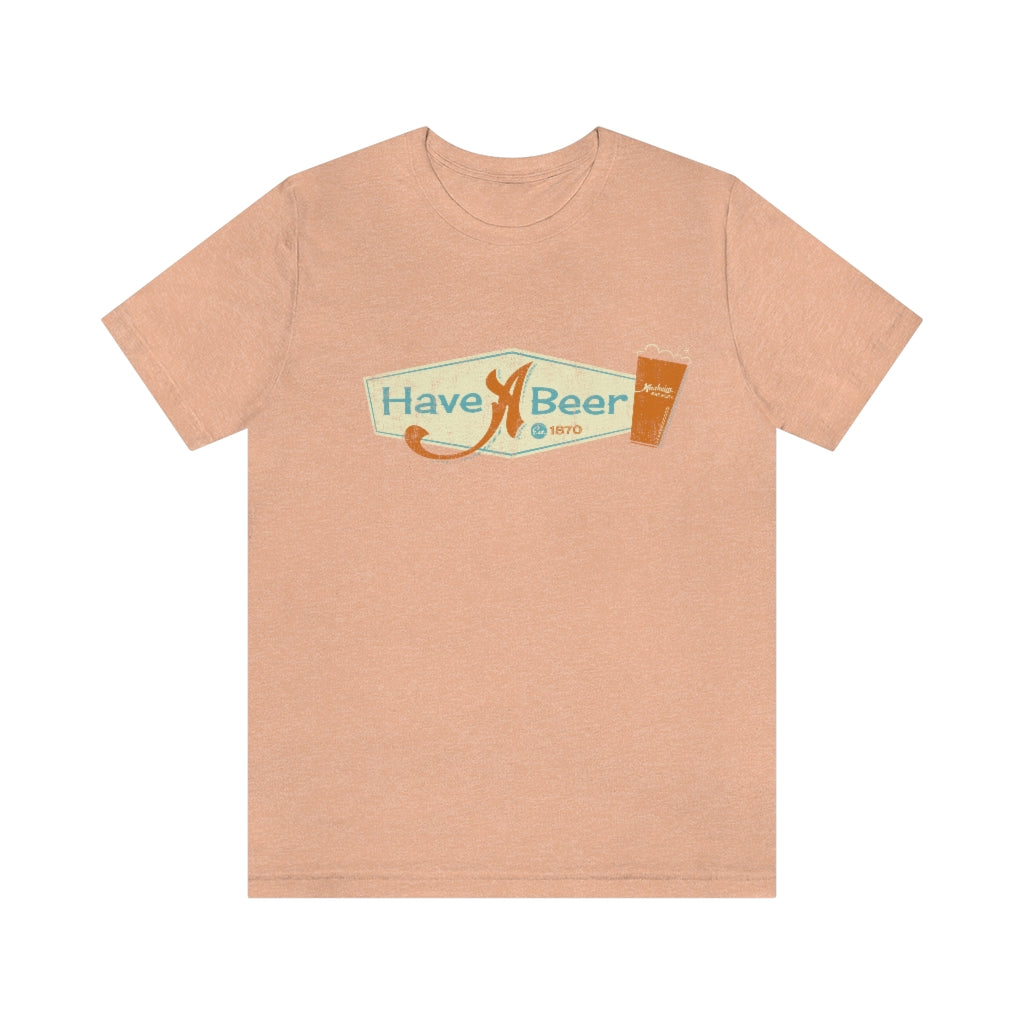 Have a Beer - T-Shirt